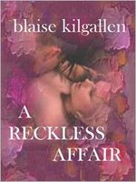 Cover of A Reckless Affair by Blaise Kilgallen
