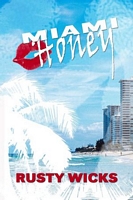 Cover of Miami Honey by Rusty Wicks