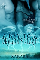 Cover of A Way to a Dragon's Heart by Xakara