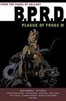 B.P.R.D.: Plague of Frogs Hardcover Collection, Volume 1