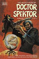 The Occult Files of Doctor Spektor Archives, Volume 3