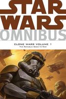 Star Wars Omnibus: Clone Wars, Volume 1: The Republic Goes to War