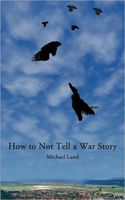 Cover of How to Not Tell a War Story by Michael Lund