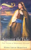 Against the Tide: The Valor of Margaret Wilson