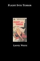 Cover of Flight Into Terror by Lionel White