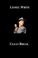 Cover of Clean Break by Lionel White