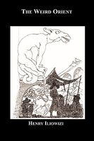 Cover of The Weird Orient by Henry Iliowizi