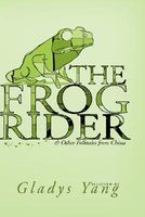 Cover of The Frog Rider and Other Folktales from China by Gladys Yang