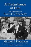 Cover of A Disturbance of Fate, the Presidency of Robert F. Kennedy by Mitchell J. Freedman