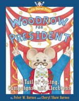 Woodrow for President: A Tail of Voting, Campaigns, and Elections