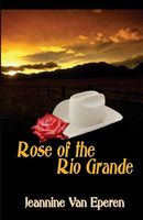Cover of Rose Of The Rio Grande by Jeannine D. Van Eperen