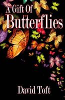 Cover of A Gift of Butterflies by David Toft