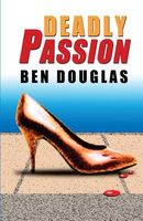 Cover of Deadly Passion by Ben Douglas