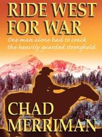 Cover of Ride West For War by Chad Merriman