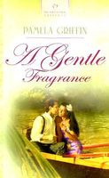 A Gentle Fragrance