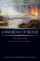 A Rainbow of Blood: The Union in Peril: An Alternate History
