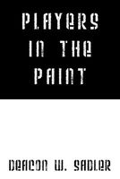 Cover of Players in the Paint by Deacon W. Sadler