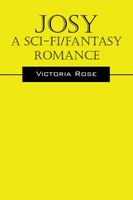 Cover of Josy - A Sci-Fi/Fantasy Romance by Victoria Rose