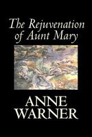 Cover of The Rejuvenation of Aunt Mary by Anne Warner