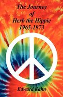 Cover of The Journey of Herb the Hippie - 1965-1973 by Edward Kahn