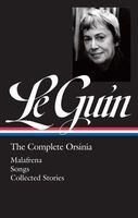 The Complete Orsinia: Malafrena / Orsinian Tales / Other Tales