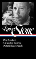 Robert Stone: Dog Soldiers, A Flag for Sunrise, Outerbridge Reach
