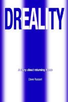 Cover of Dreality: A Story about Returning Home by David Russell