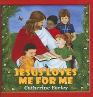 Cover of Jesus Loves Me for Me by Catherine Earley
