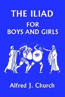 The Iliad for Boys and Girls