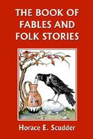 Cover of The Book of Fables and Folk Stories by Horace Elisha Scudder