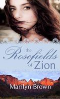 Cover of Rosefields of Zion by Marilyn Brown