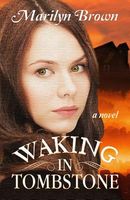 Cover of Waking in Tombstone by Marilyn Brown