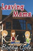 Cover of Leaving Mama by Bobbie Cole