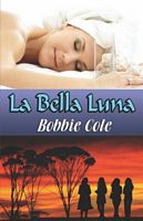Cover of La Bella Luna by Bobbie Cole