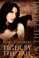 Cover of Tiger by the Tail by Kaye Chambers