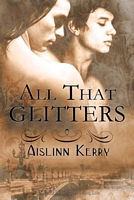 Cover of All That Glitters by Aislinn Kerry