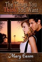 Cover of The Things You Think You Want by Mary Eason