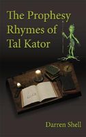 Cover of The Prophesy Rhymes of Tal Kator by Darren Shell