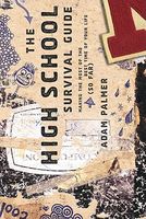 The High School Survival Guide: Making the Most of the Best Time of Your Life