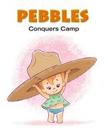 Pebbles Conquers Camp