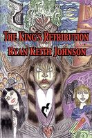 Cover of The King's Retribution by Ryan Keith Johnson