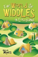 Cover of The World of the Widdles in Lollyland by Marcy N. Myers