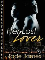 Cover of Her Lost Lover by Jade James