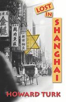 Cover of Lost in Shanghai by Howard Turk