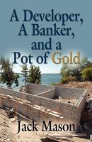 A Developer, a Banker and a Pot of Gold