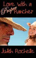 Cover of Love With A Proper Rancher by Judith Rochelle