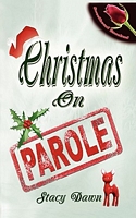 Cover of Christmas On Parole by Stacy Dawn