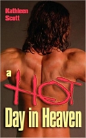 Cover of A Hot Day In Heaven by Kathleen Scott