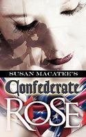 Cover of Confederate Rose by Susan Macatee
