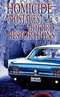 Homicide, Hostages and Hot Rod Restoration